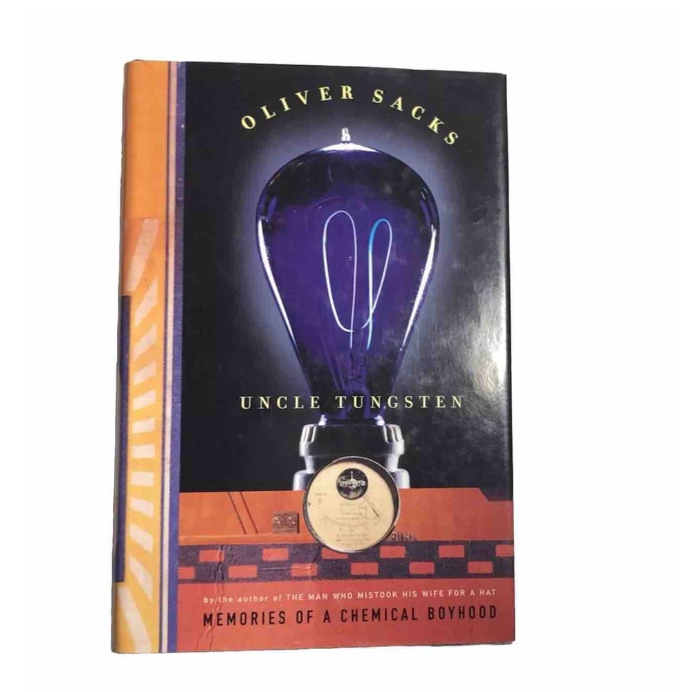 Uncle Tungsten: Memories of a Chemical Boyhood Hardcover Book by Oliver Sacks